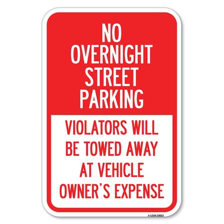 Signmission No Overnight Street Parking Violators Wi Heavy-Gauge Aluminum Sign, 12" x 18", A-1218-23823 A-1218-23823